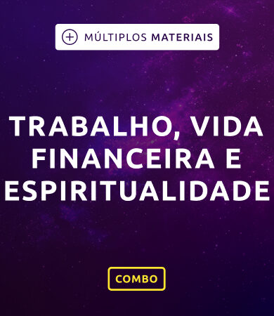 Trabalho, Vida Financeira e Espiritualidade