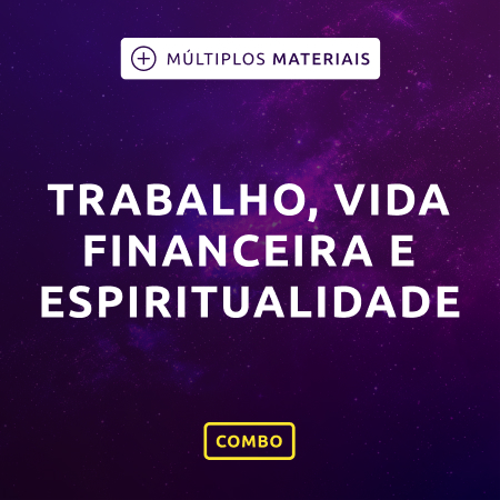 Trabalho, Vida Financeira e Espiritualidade